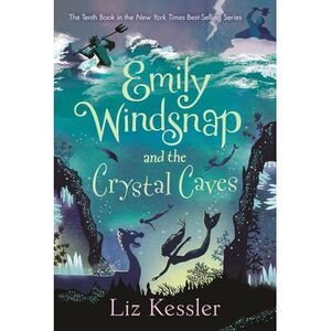 Emily Windsnap and the Crystal Caves -- Liz Kessler